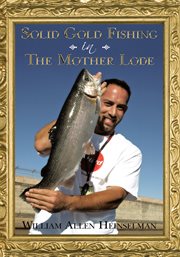 Solid gold fishing in the mother lode cover image cdn