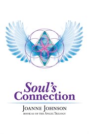 Soul's connection. Book Iii of the Angel Trilogy cover image cdn