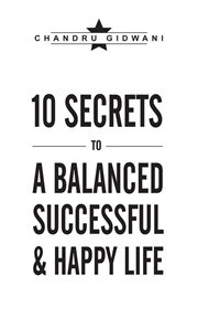 Ten secrets to a balanced successful & happy life cover image cdn