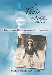 Thais un angel sin alas. ΜPercepci̤n O Dǰav{250} Imaginaci̤n O Fantas̕a? cover image cdn