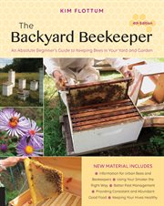 The backyard beekeeper : an absolute beginner's guide to keeping bees in your yard and garden cover image cdn