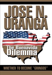 The Buenavida dilemma : whether to become "gringos" (a social, political, and cultural history) cover image cdn