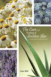 The care and keeping of sensitive skin : a practical guide to holistic skin care cover image cdn