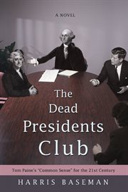 The dead presidents club. Tom Paine's "Common Sense" for the 21st Century cover image cdn