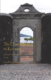 The doorway to knowing. A Guide to Soulful Living cover image cdn