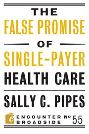 The false promise of single-payer health care cover image cdn