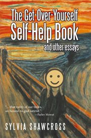 The get-over-yourself self-help book and other essays : the collected works of a misunderstood curmudgeon cover image cdn