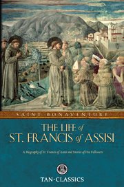 The life of St. Francis of Assisi : from the "Legenda Sancti Francisci" cover image cdn