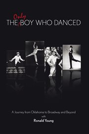 The only boy who danced. A Journey from Oklahoma to Broadway and Beyond cover image cdn