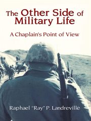The other side of the military life. A Chaplain's Point of View cover image cdn