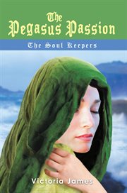The pegasus passion. The Soul Keepers cover image cdn
