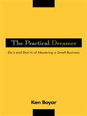 The practical dreamer. Do'S and Don'Ts of Mastering a Small Business cover image cdn