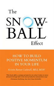 The snowball effect. How to Build Positive Momentum in Your Life cover image cdn