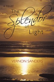The splendor of light. A Novel cover image cdn