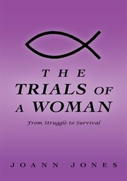The trials of a woman. From Struggle to Survival cover image cdn