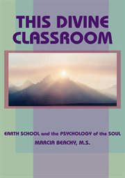 This divine classroom : earth school and the psychology of the soul cover image cdn