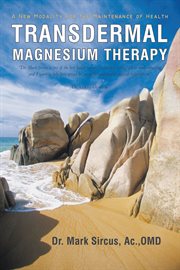 Transdermal magnesium therapy : a new modality for the maintenance of health cover image cdn