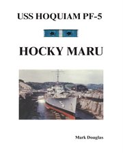 USS Hoquiam (PF-5) : resurrected cover image cdn