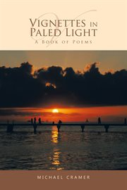 Vignettes in paled light. A Book of Poems cover image cdn