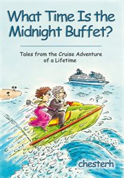 What time is the midnight buffet? : tales from the cruise adventure of a lifetime cover image cdn