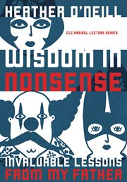 Wisdom in nonsense : invaluable lessons from my father cover image cdn