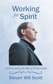 Working for spirit. Understanding the Way of Mediumship cover image cdn