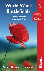 World War I battlefields : a travel guide to the Western Front : sites, museums, memorials cover image cdn
