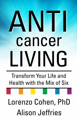 Anticancer living transform your life and health with the mix of six  cover image cdn