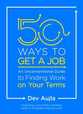 50 ways to get a job : an unconventional guide to finding work on your terms  cover image cdn