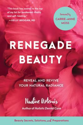 Renegade beauty : reveal and revive your natural radiance  cover image cdn