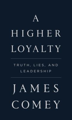 A higher loyalty truth, lies, and leadership  cover image cdn