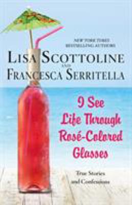 I see life through rosé-colored glasses  cover image cdn