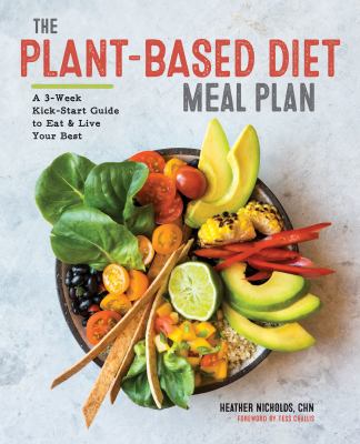 The plant-based diet meal plan : a 3-week kick-start guide to eat & live your best  cover image cdn