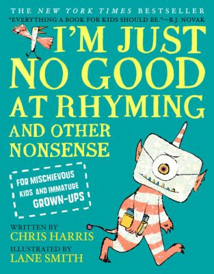 I'm just no good at rhyming and other nonsense for mischievous kids and immature grown-ups cover image cdn