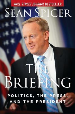 The briefing : politics, the press, and the president  cover image cdn