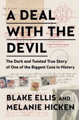 A deal with the devil : the dark and twisted true story of one of the biggest cons in history cover image