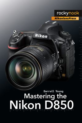 Mastering the Nikon D850  cover image cdn