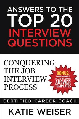 Answers to the top 20 interview questions : conquering the job interview process  cover image cdn