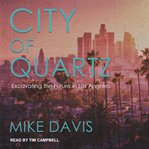 City of quartz : excavating the future in Los Angeles cover image cdn