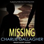 Missing : a gripping thriller full of stunning twists cover image cdn