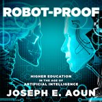 Robot-proof : higher education in the age of artificial intelligence cover image cdn