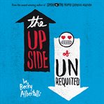 The upside of unrequited cover image cdn