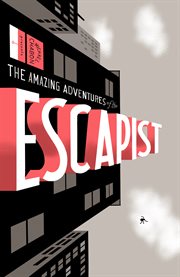 The amazing adventures of the Escapist. Volume 1 cover image cdn