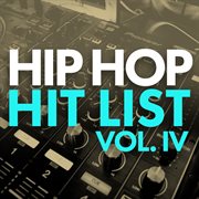 Hip hop hit list (vol. iv). Vol. IV cover image cdn