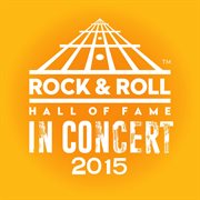 The rock & roll hall of fame: in concert 2015 (live). Live cover image cdn