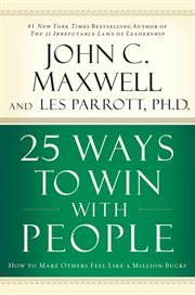 25 ways to win with people : how to make others feel like a million bucks cover image cdn