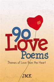 90 love poems. Themes of Love from the Heart cover image cdn