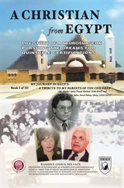 A christian from egypt. Life Story of a Neurosurgeon Pursuing the Dreams for Quintuple Certifications cover image cdn