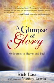 A glimpse of glory : my journey to heaven and back cover image cdn