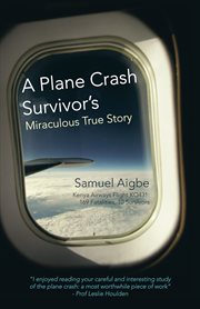 Plane crash survivor's miraculous true story : Kenya Airways flight KQ431 : 169 fatalities, 10 survivors cover image cdn